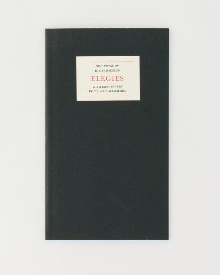 Item #116731 Elegies. Nine Poems. Brindabella Press, Robert Francis BRISSENDEN.