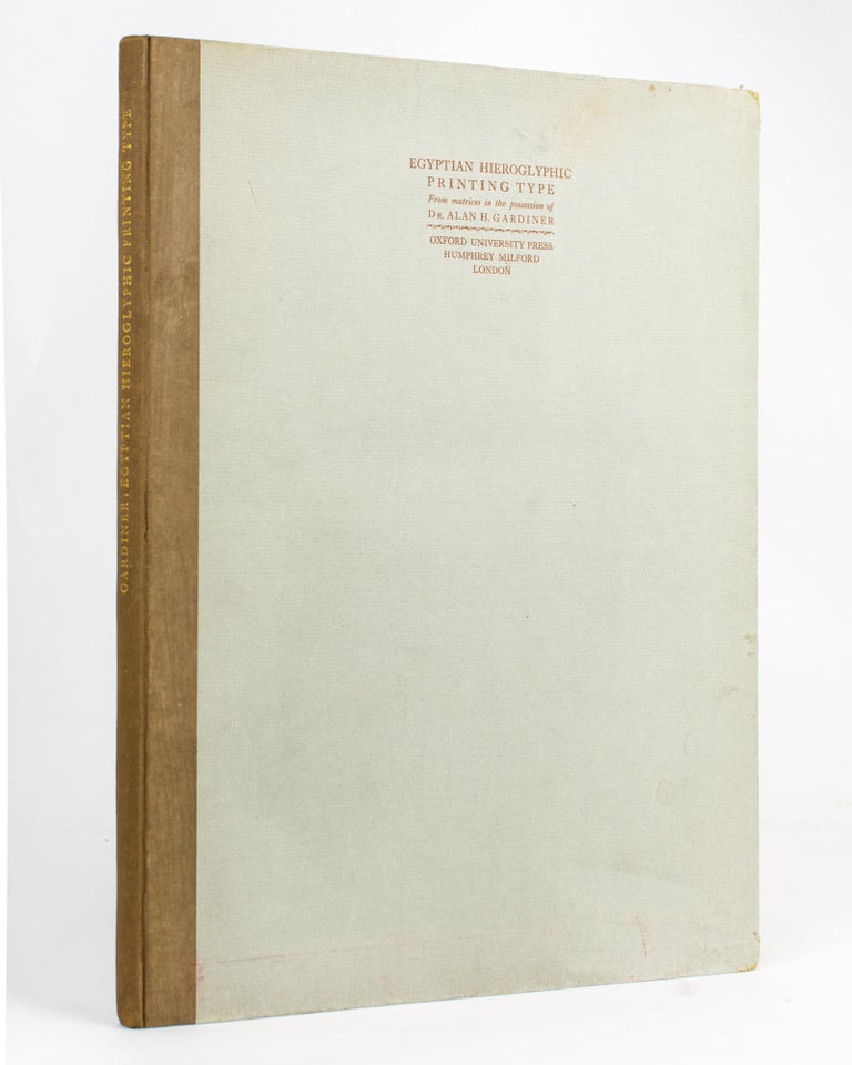Item #116751 Catalogue of the Egyptian Hieroglyphic Printing Type from Matrices owned and controlled by Dr Alan H. Gardiner. Dr Alan H. GARDINER.
