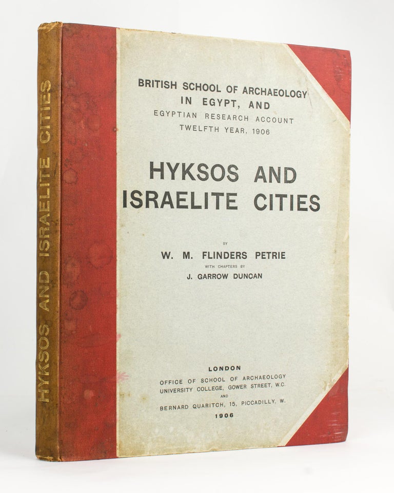 Item #116752 Hyksos and Israelite Cities. W. M. Flinders PETRIE, J. Garrow DUNCAN.