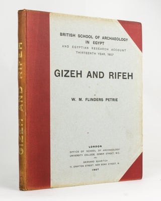 Item #116753 Gizeh and Rifeh. W. M. Flinders PETRIE