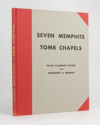 Item #116755 Seven Memphite Tomb Chapels. Hilda Flinders PETRIE, Margaret A. MURRAY