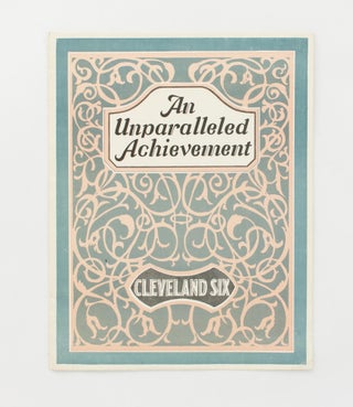 Item #116972 An Unparalleled Achievement. Cleveland Six [cover title]. Trade Catalogue