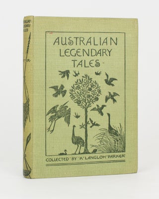 Item #117012 Australian Legendary Tales. Folk-Lore of the Noongahburrahs as told to the...