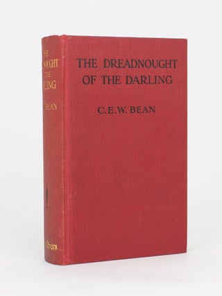 Item #117026 The 'Dreadnought' of the Darling. C. E W. BEAN