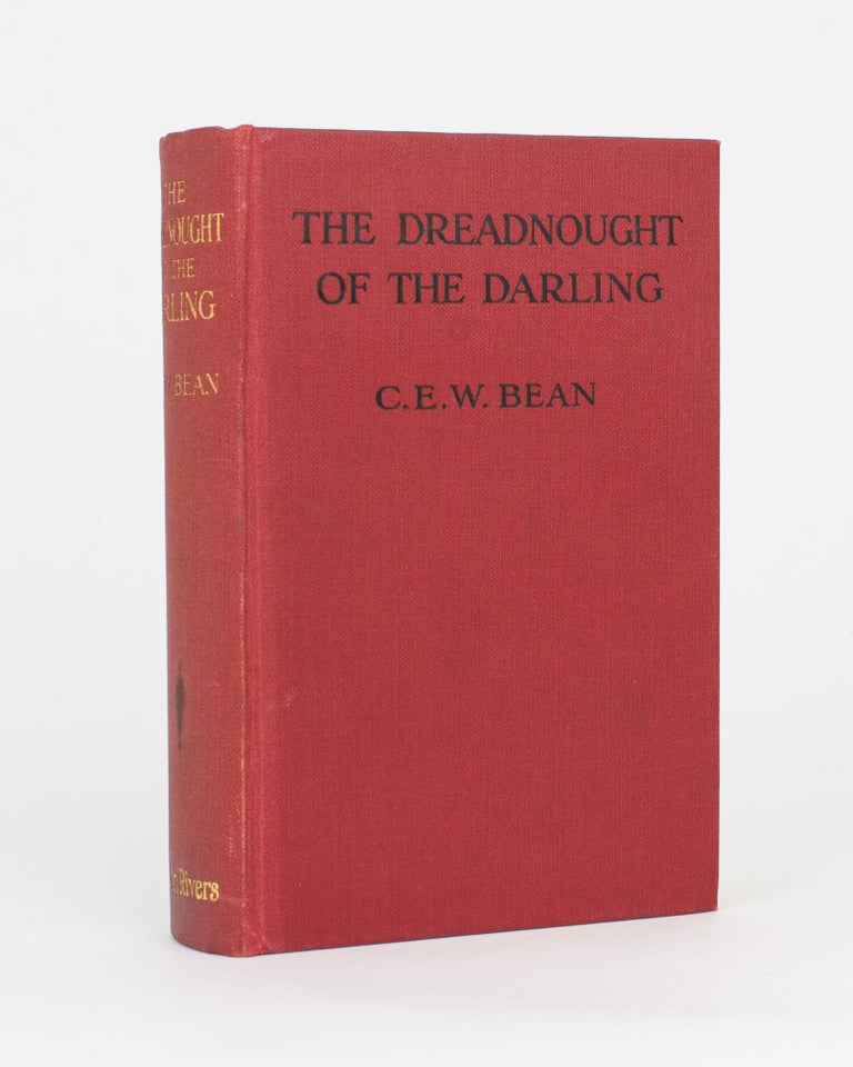 Item #117026 The 'Dreadnought' of the Darling. C. E. W. BEAN.