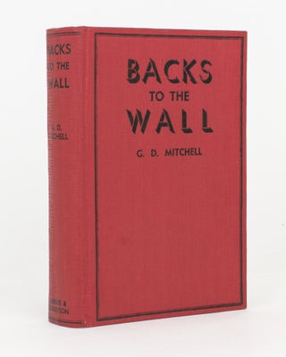 Item #117027 Backs to the Wall. G. D. MITCHELL