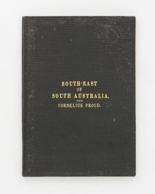 Item #117028 The South-Eastern District of South Australia in 1880. Being a Series of Articles...