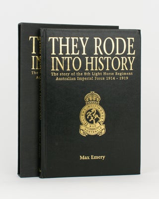 Item #117079 They Rode Into History. The Story of the 8th Light Horse Regiment, Australian...