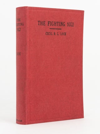 Item #117146 The Fighting 10th. A South Australian Centenary Souvenir of the 10th Battalion AIF,...