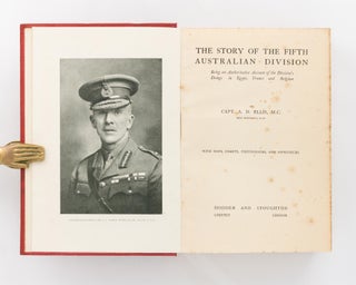 The Story of the Fifth Australian Division. Being an Authoritative Account of the Division's Doings in Egypt, France and Belgium