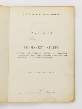 Australian Military Forces. Pay List of Permanent Staffs (Officers and Warrant Officers of Permanent Forces, Military Clerks, Civilians under Military Control, and Civil Establishments) at 1st January, 1915