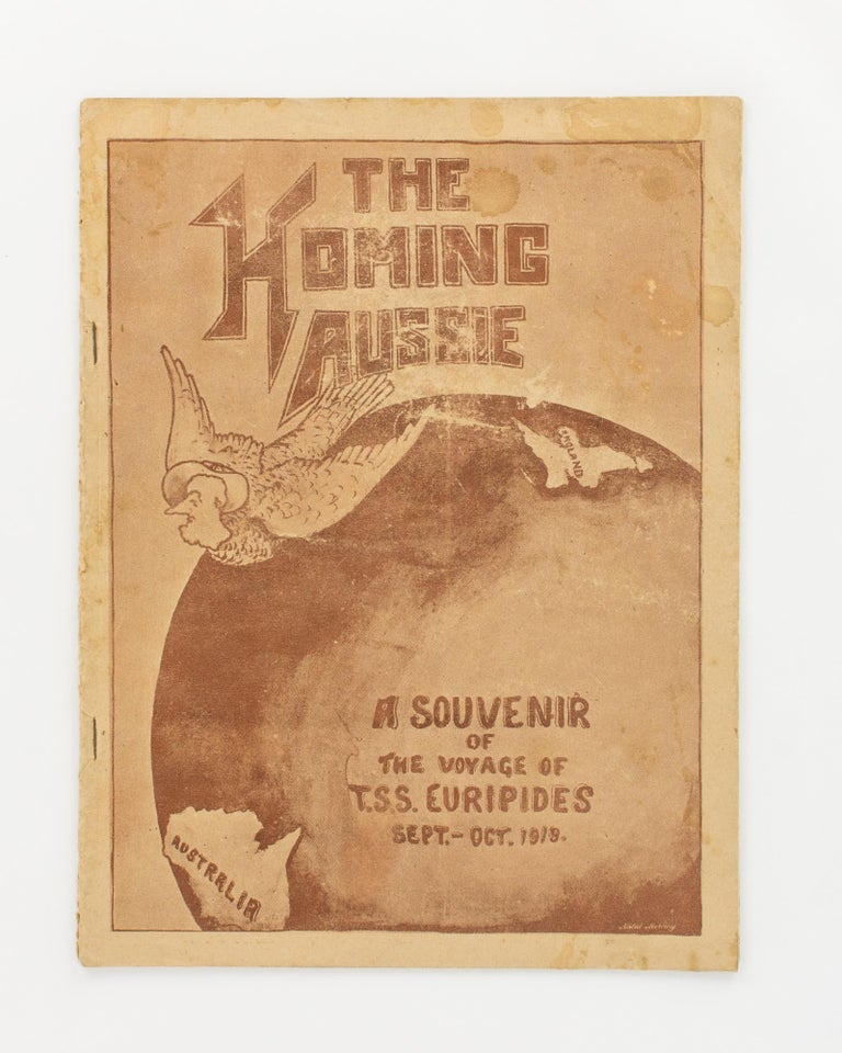 Item #117196 The Homing Aussie. A Souvenir of the Voyage of TSS 'Euripides'. Sept. - Oct. 1919 [cover title]. TSS 'Euripides', Lieutenant Phillip Lawrence HARRIS.