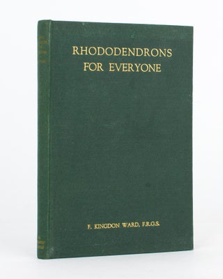 Item #117273 Rhododendrons for Everyone. Frank KINGDON WARD