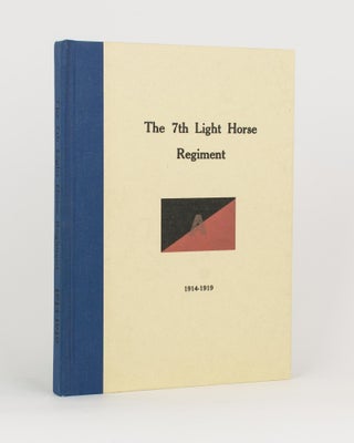 Item #117397 The History of the 7th Light Horse Regiment AIF. 7th Light Horse Regiment,...