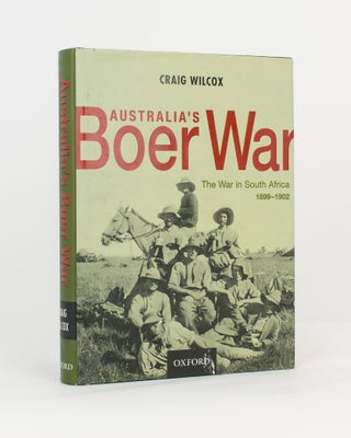 Item #117400 Australia's Boer War. The War in South Africa, 1899-1902. Boer War, Craig WILCOX