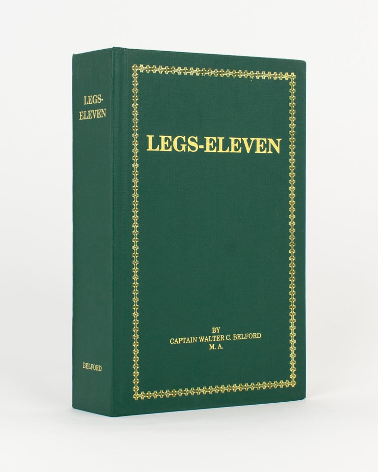 Item #117416 'Legs-Eleven'. Being the Story of the 11th Battalion (AIF) in the Great War of 1914-1918. 11th Battalion, Captain Walter C. BELFORD.