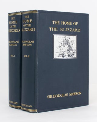 Item #117534 The Home of the Blizzard. Being the Story of the Australasian Antarctic Expedition,...
