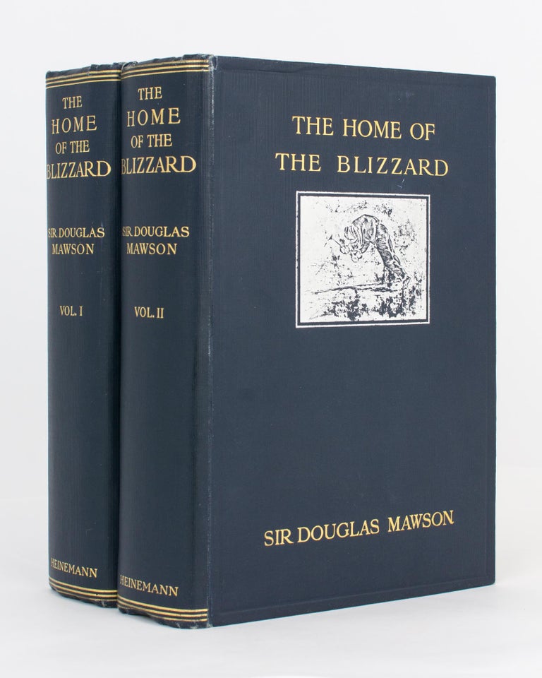 Item #117534 The Home of the Blizzard. Being the Story of the Australasian Antarctic Expedition, 1911-1914. Sir Douglas MAWSON.