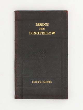 Item #117535 A Course of Lessons on Longfellow's Poems. Authorised for use in Public Schools....
