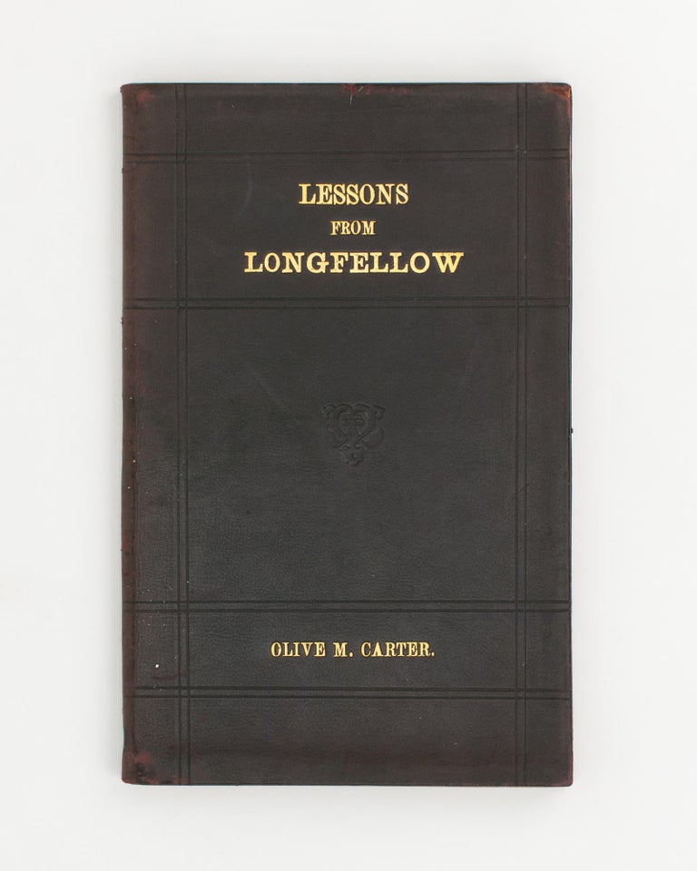 Item #117535 A Course of Lessons on Longfellow's Poems. Authorised for use in Public Schools. Olive M. CARTER.