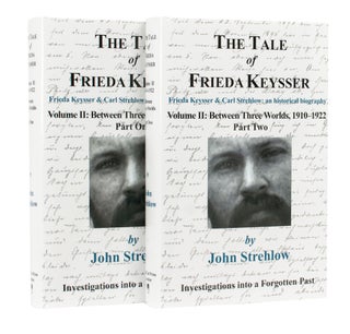 Item #117539 The Tale of Frieda Keysser. Frieda Keysser and Carl Strehlow: an Historical...