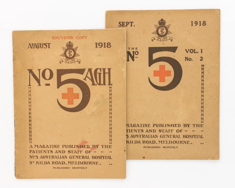 Item #117575 No. 5 A.G.H. Volume 1, Number 1, 5 August, 1918. [Souvenir Copy. August 1918. No. 5 A.G.H. A Magazine published by the Patients and Staff of No. 5 Australian General Hospital, St Kilda Road, Melbourne. Published Monthly (cover title)]. + Volume 1, Number 2, 4 September 1918. 5th Australian General Hospital, Captain E. H. W. ELDRIDGE.