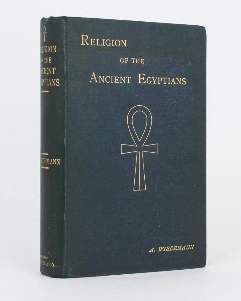 Item #117585 Religion of the Ancient Egyptians. Alfred WIEDEMANN.