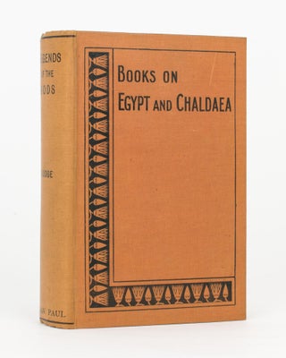 Item #117589 Egyptian Literature. Volume 1: Legends of the Gods. The Egyptian Texts, edited with...