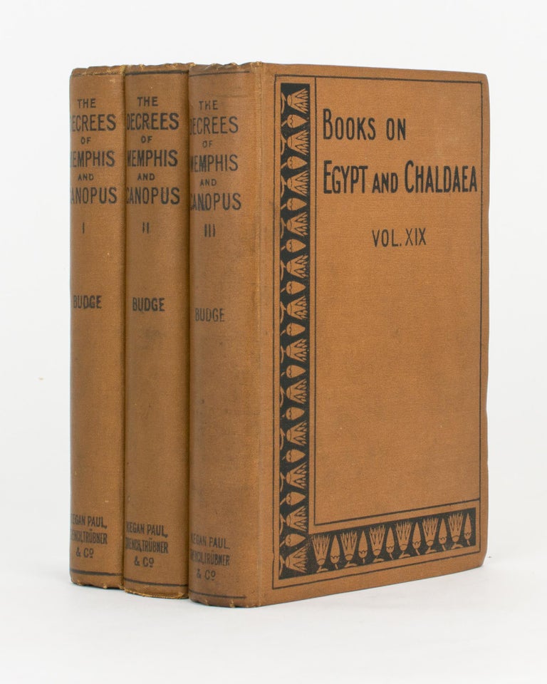 Item #117597 The Decrees of Memphis and Canopus. Volume 1: The Rosetta Stone. Volume 2: The Rosetta Stone [continued]. Volume 3: The Decree of Canopus. E. A. Wallis BUDGE.