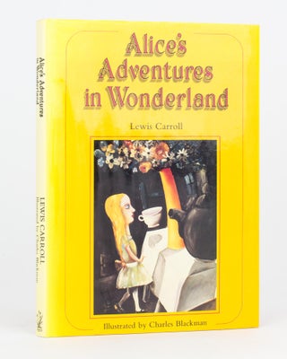 Item #117709 Alice's Adventures in Wonderland... Edited by Nadine Amadio. Charles BLACKMAN, Lewis...