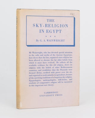 Item #117710 The Sky-Religion in Egypt. Its Antiquity & Effects. Gerald Averay WAINWRIGHT