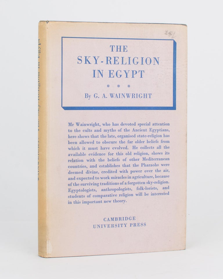 Item #117710 The Sky-Religion in Egypt. Its Antiquity & Effects. Gerald Averay WAINWRIGHT.