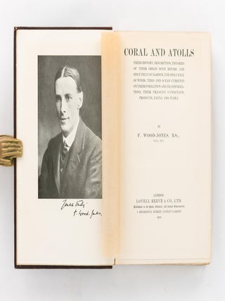 Coral and Atolls. Their History, Description, Theories of their Origin both before and since that of Darwin, the Influence of Winds, Tides and Ocean Currents on their Formation and Transformations, their Present Condition, Products, Fauna and Flora