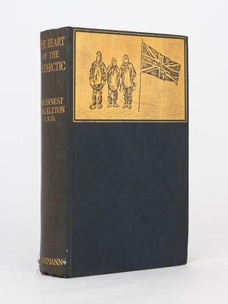 Item #117822 The Heart of the Antarctic. Being the Story of the British Antarctic Expedition,...