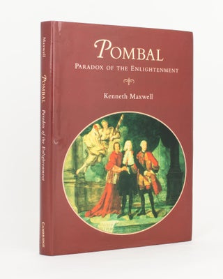 Item #117833 Pombal, Paradox of the Enlightenment. Kenneth MAXWELL