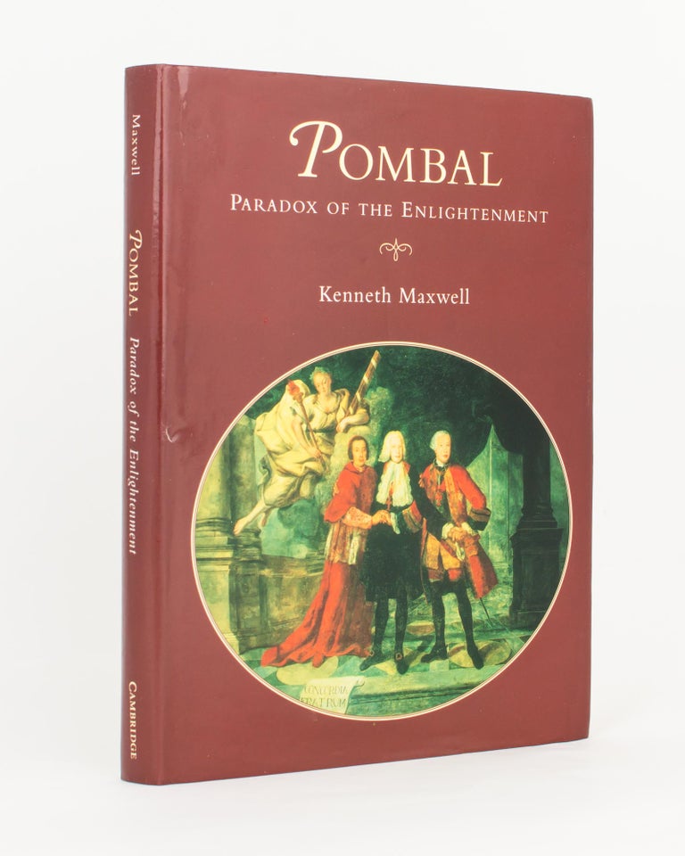 Item #117833 Pombal, Paradox of the Enlightenment. Kenneth MAXWELL.