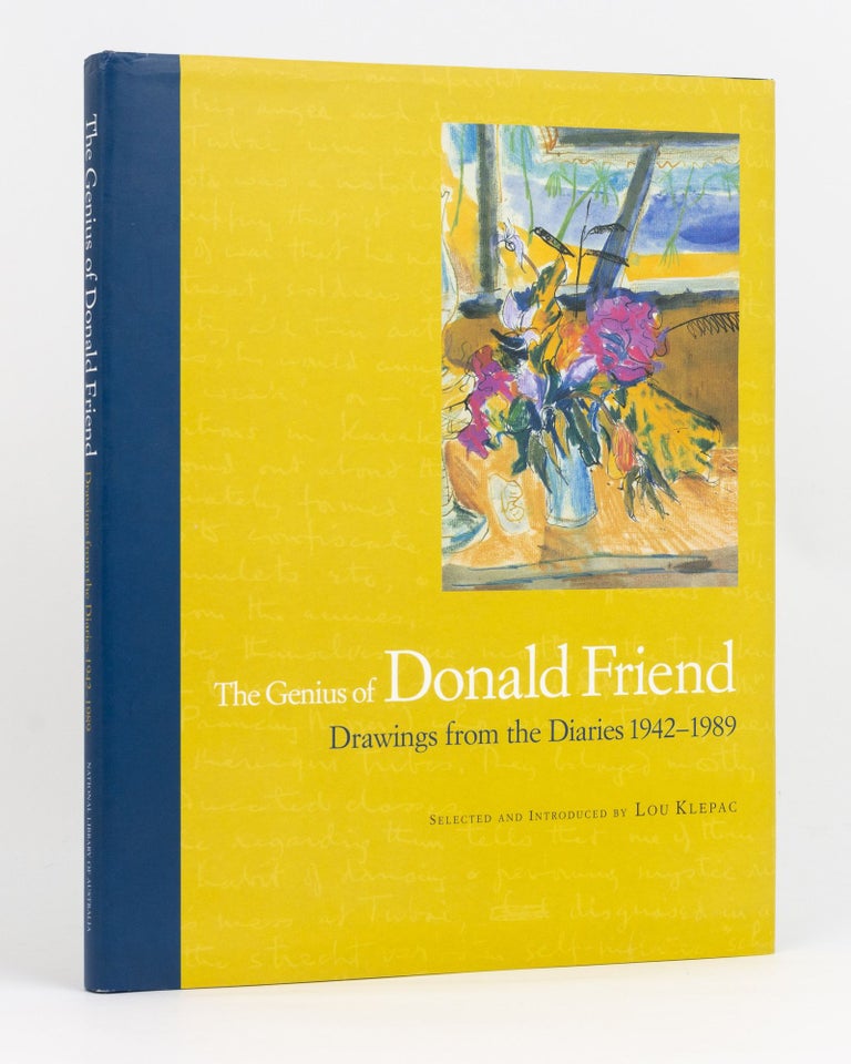 Item #117882 The Genius of Donald Friend. Drawings from the Diaries 1942-1989. Lou KLEPAC.