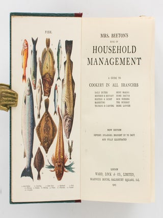 The Book of Household Management. A Guide to Cookery in All Branches. Daily Duties, Mistress & Servant, Hostess & Guest, Marketing, Trussing & Carving, Menu Making, Home Doctor, Sick Nursing, The Nursery, Home Lawyer