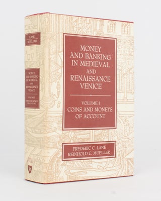 Item #118020 Money and Banking in Medieval and Renaissance Venice. Volume 1: Coins and Moneys of...
