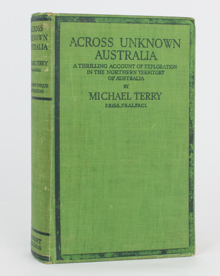 Item #118101 Across Unknown Australia. [A Thrilling Account of Exploration in the Northern Territory of Australia (cover title)]. Michael TERRY.