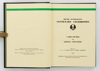 South Australian Centenary Celebrities. Caricatures by Lionel Coventry. Edited by N.E.J. Sewell and H. Wright Harrison
