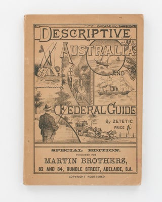 Item #118166 Descriptive Australia and Federal Guide, containing an Introductory History of...