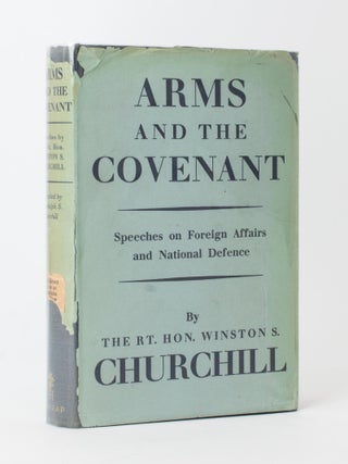 Item #118280 Arms and the Covenant. Speeches ... Compiled by Randolph S. Churchill. [Speeches on...