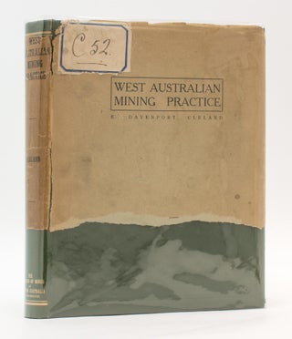 Item #118331 West Australian Mining Practice. A Description of the Mining Methods followed by the...