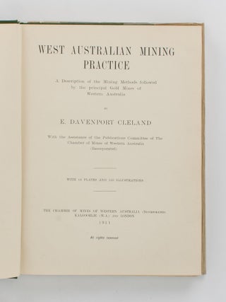 West Australian Mining Practice. A Description of the Mining Methods followed by the Principal Gold Mines of Western Australia