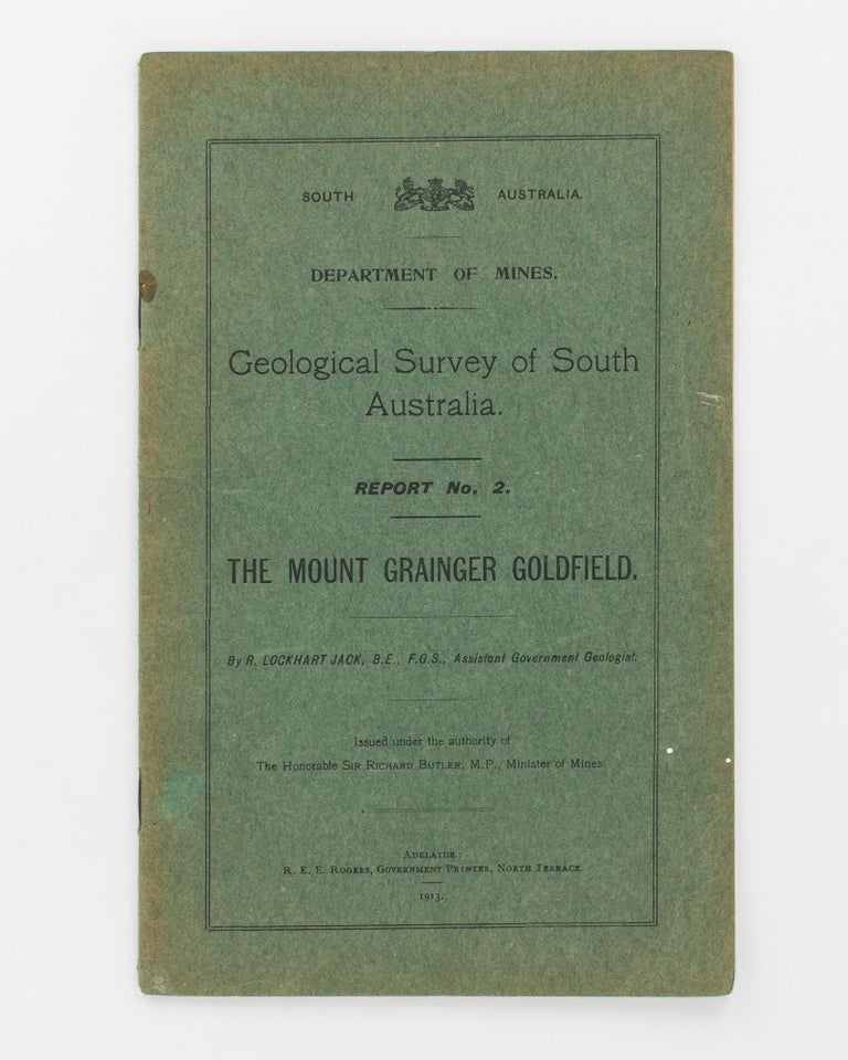 Item #118339 Geological Survey of South Australia. Report No. 2. The Mount Grainger Goldfield. R. Lockhart JACK.