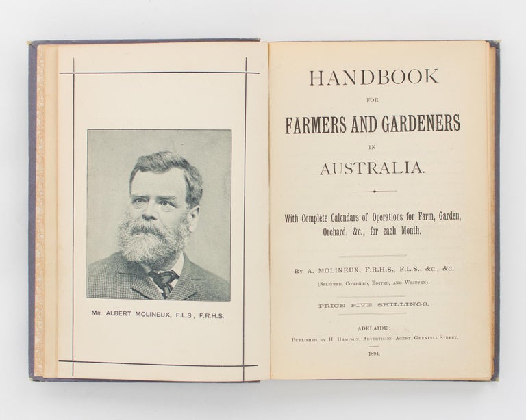 Item #118341 Handbook for Farmers and Gardeners in Australia. With Complete Calendars for Farm, Garden, Orchard, &c., for each Month. Compiled 'Selected, Edited, Written' by.