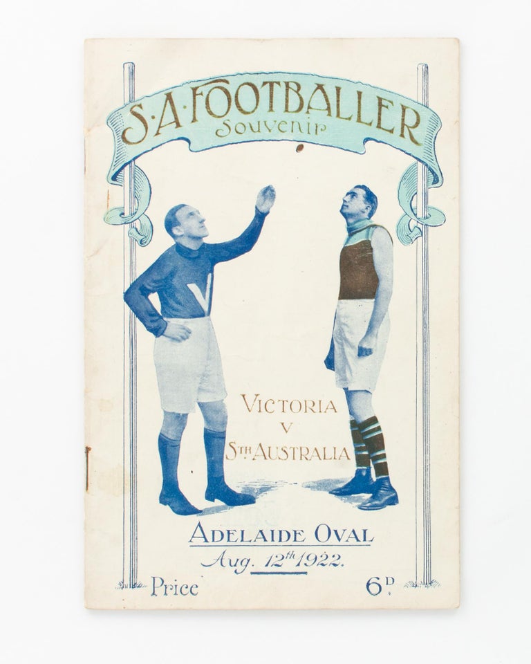 Item #118350 SA Footballer Souvenir. Victoria v Sth Australia. Adelaide Oval, Aug. 12th 1922. Price 6d. [cover title]. Australian Rules Football.