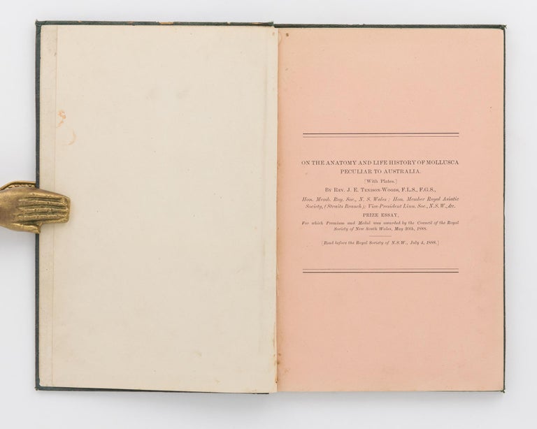 Item #118369 On the Anatomy and Life History of Mollusca peculiar to Australia. [Prize Essay, for which Premium and Medal was awarded by the Council of the Royal Society of New South Wales, May 30th, 1888 (cover sub-title)]. Reverend J. E. TENISON-WOODS.
