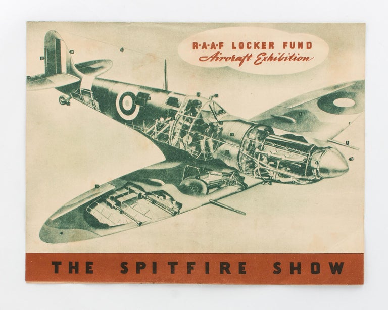 Item #118370 RAAF Locker Fund Aircraft Exhibition. The Spitfire Show [cover title]. RAAF Locker Fund.